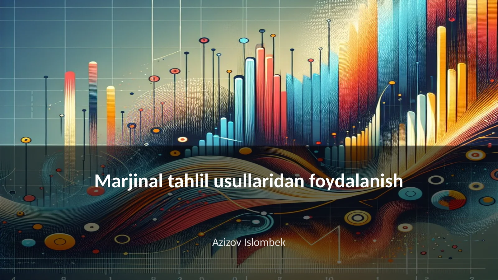 Marjinal tahlil usullaridan foydalanish