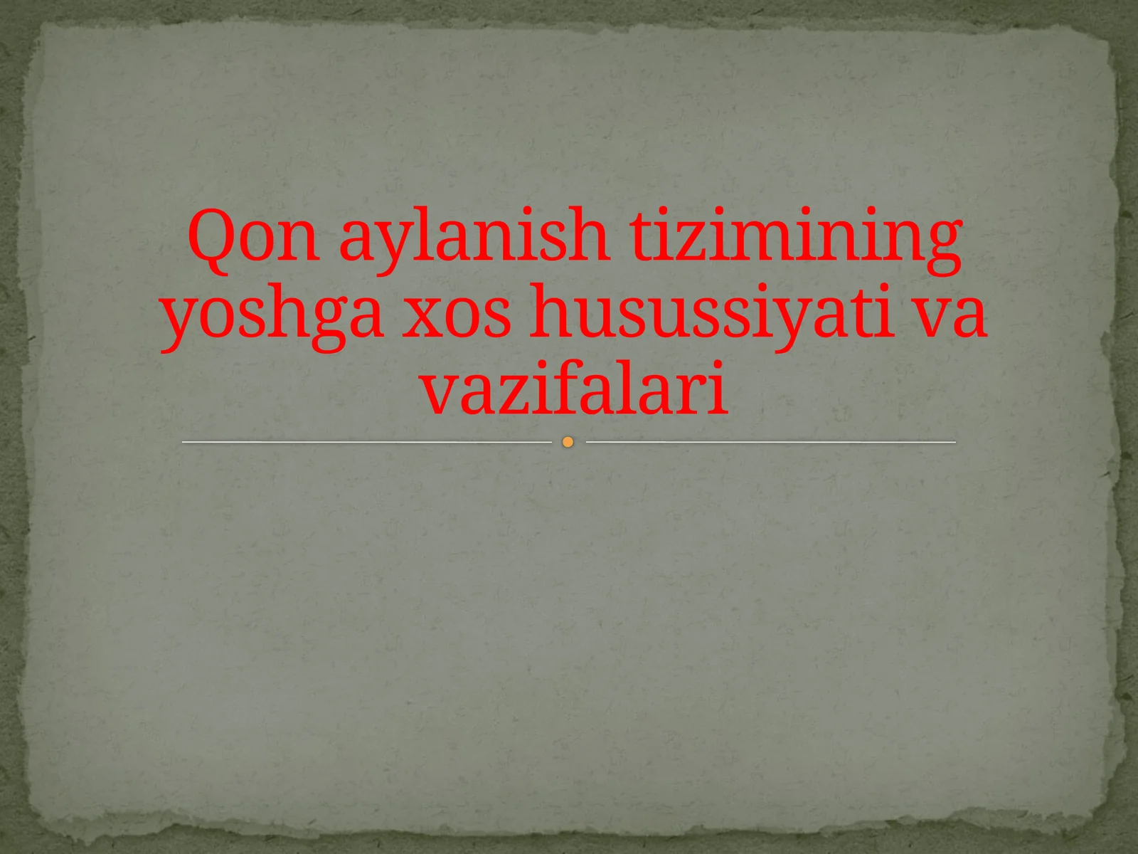 Qon aylanish tizimining yoshga xos xususiyatlari va vazifalari