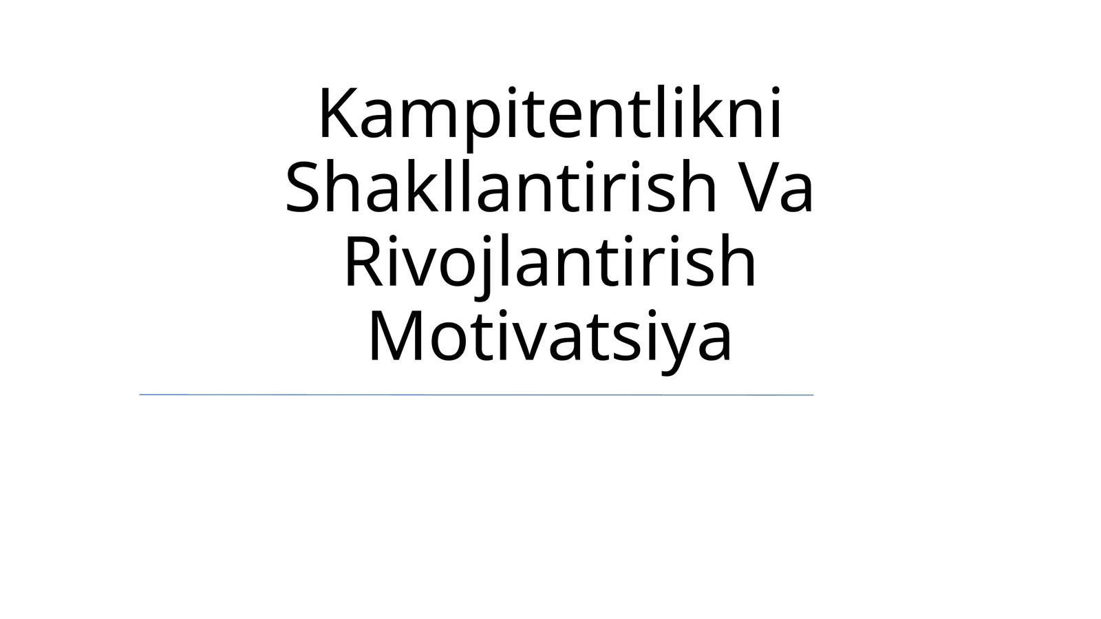 Kampitentlikni Shakllantirish Va Rivojlantirish Motivatsiya