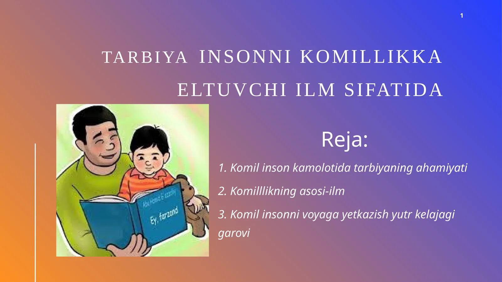 Tarbiya insonni komiLLikka eltuvchi ilm sifatida