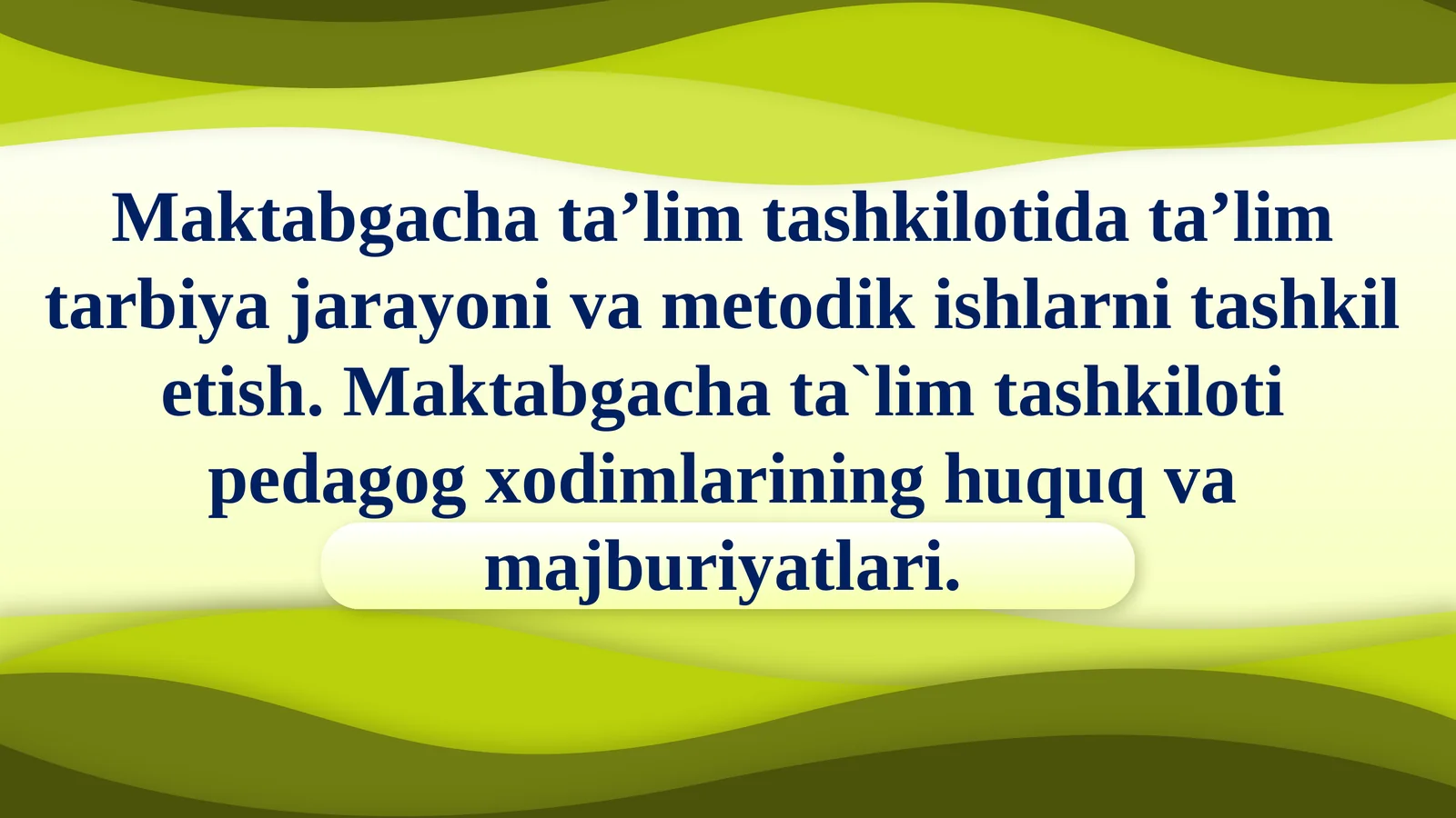 Maktabgacha ta'lim tashkilotida ta'lim-tarbiya jarayoni va metodik ishlarni tashkil etish