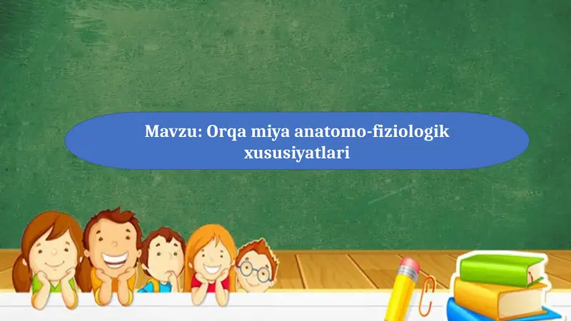 Orqa miya anatomo-fiziologik xususiyatlari