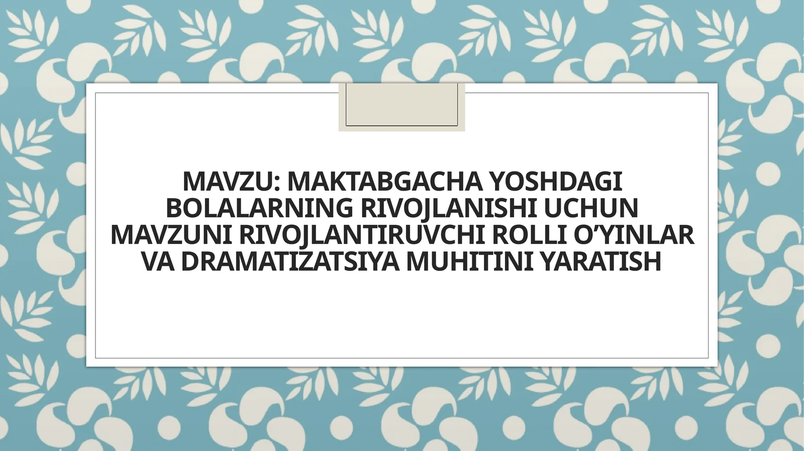 Maktabgacha yoshdagi bolalarning rivojlanishi uchun mavzuni rivojlantiruvchi rolli o’yinlar va drama