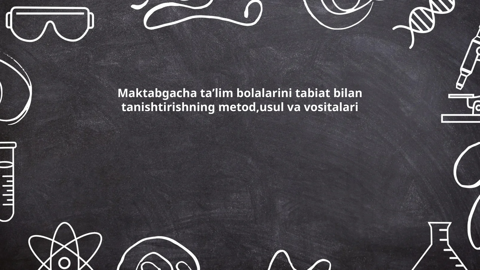 Maktabgacha taʼlim bolalarini tabiat bilan tanishtirishning metod,usul va vositalari