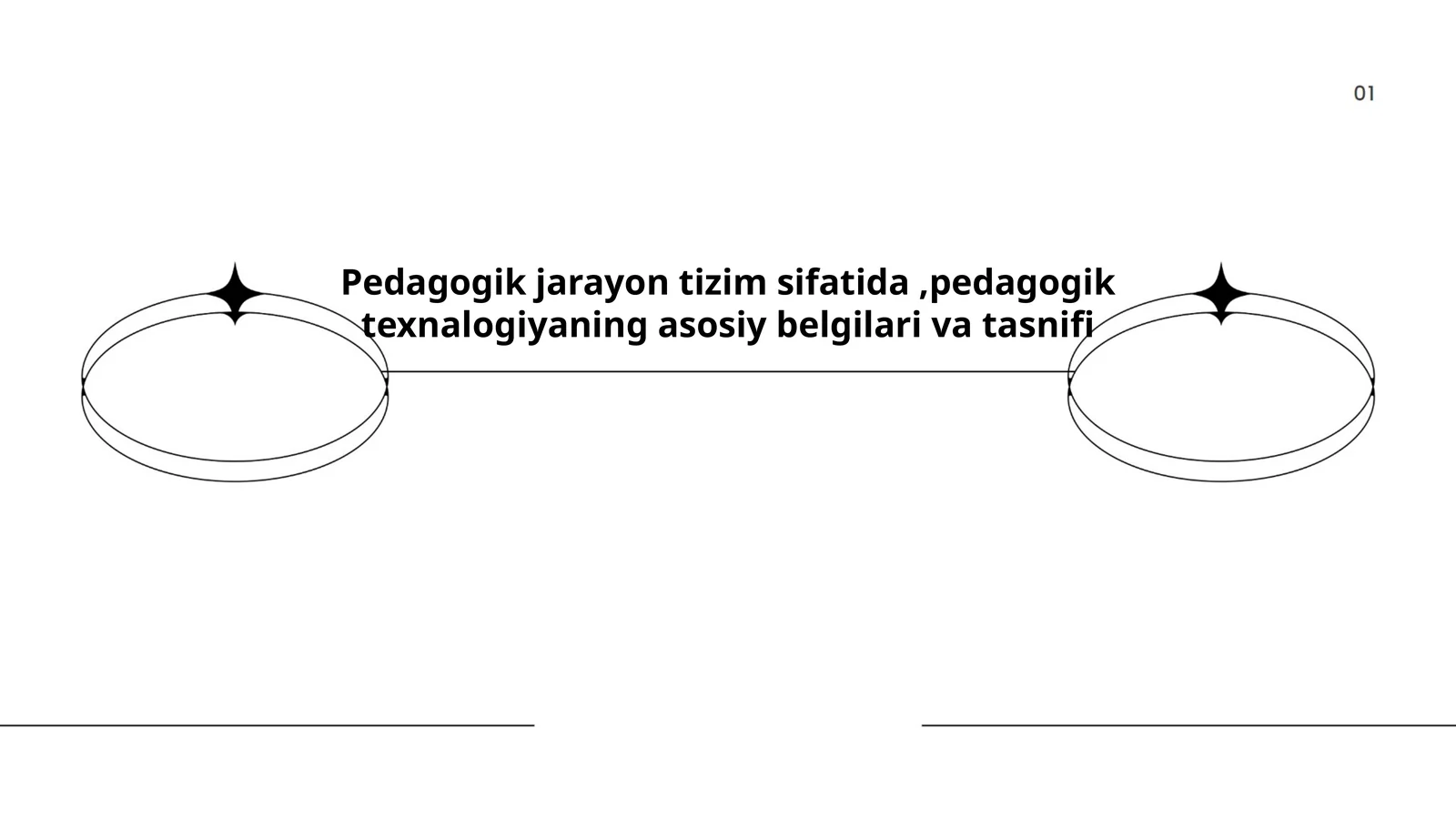 Pedagogik jarayon tizim sifatida, pedagogik texnalogiyaning asosiy belgilari va tasnifi