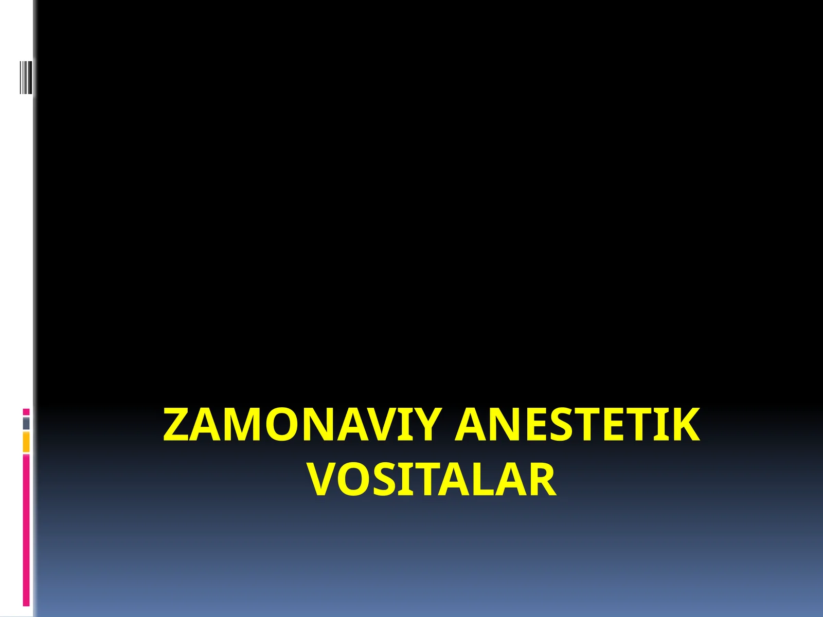 Zamonaviy anestetik vositalar