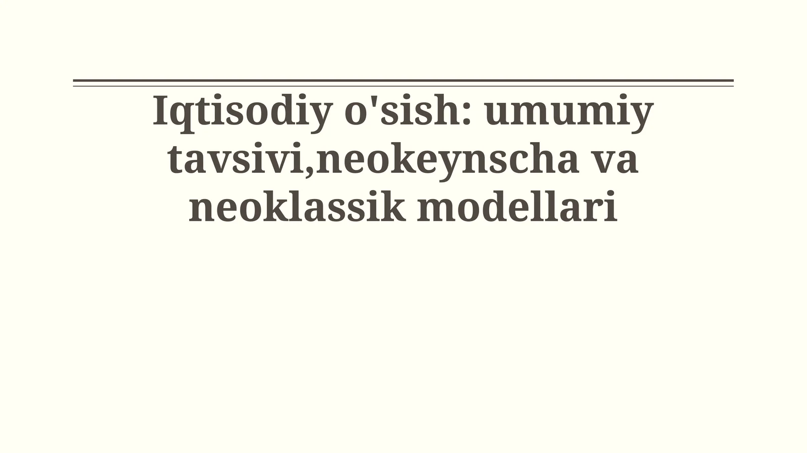 Iqtisodiy o'sish: umumiy tavsivi,neokeynscha va neoklassik modellari