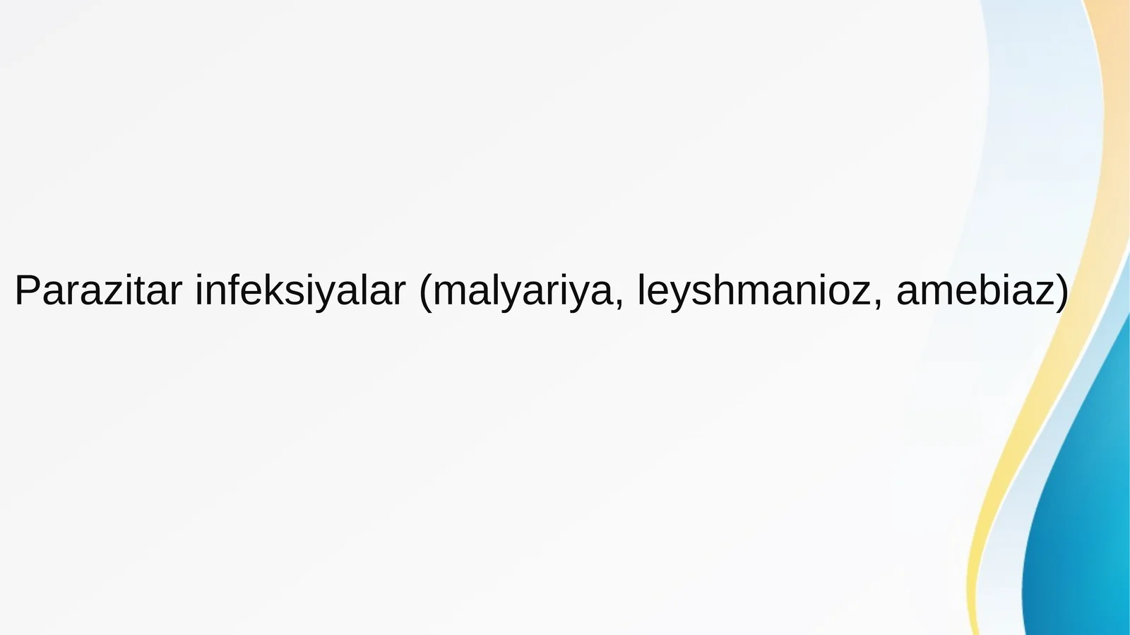 Parazitarin feksiyalar (malyariya,leyshmanioz,amebiaz)