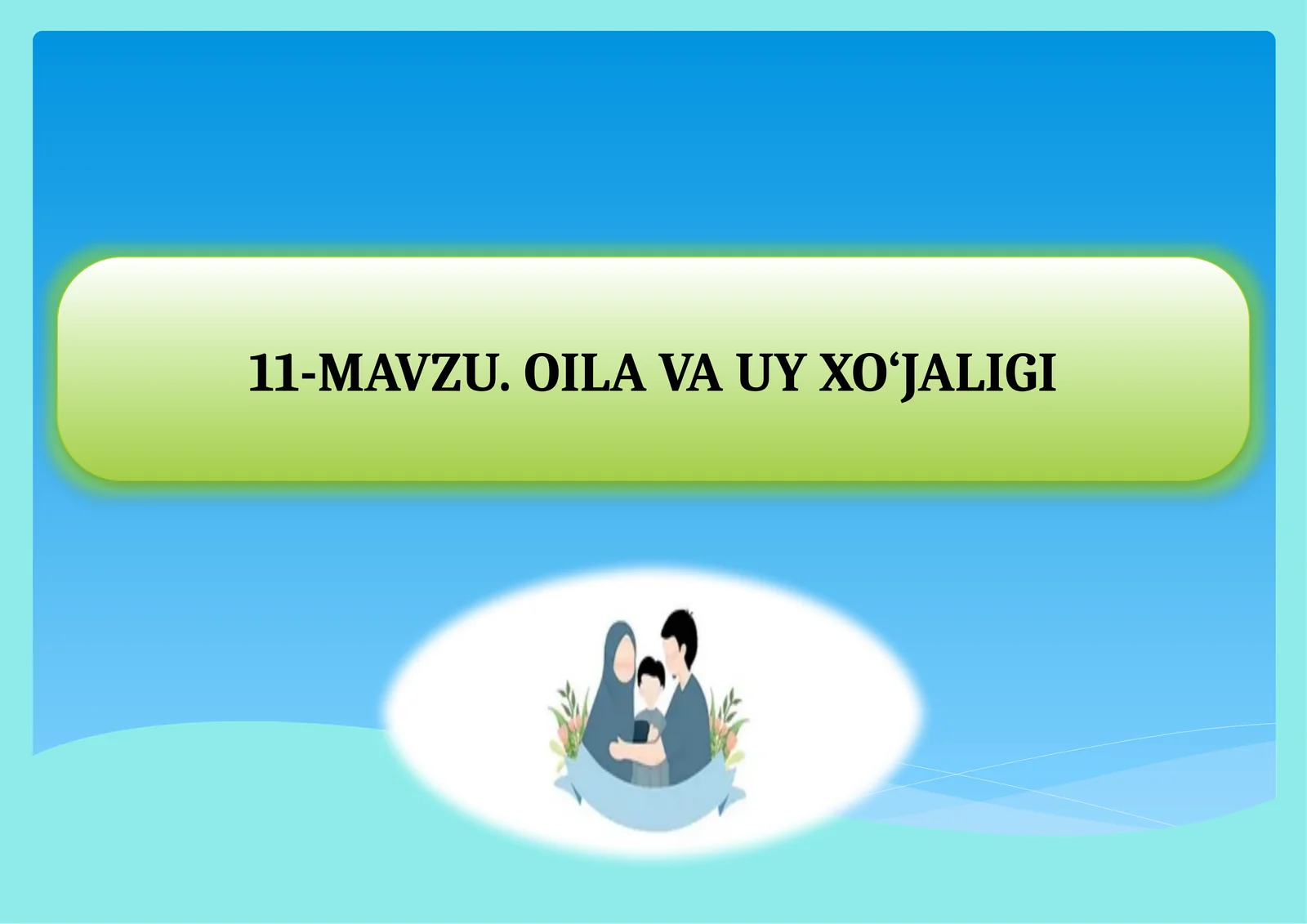 MAVZU.OILA VA UY XO‘JALIGI