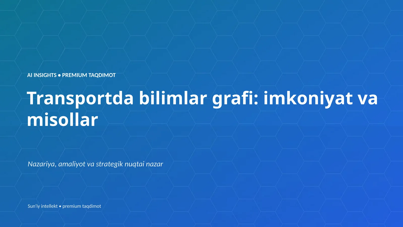 Transportda bilimlar grafi: imkoniyat va misollar
