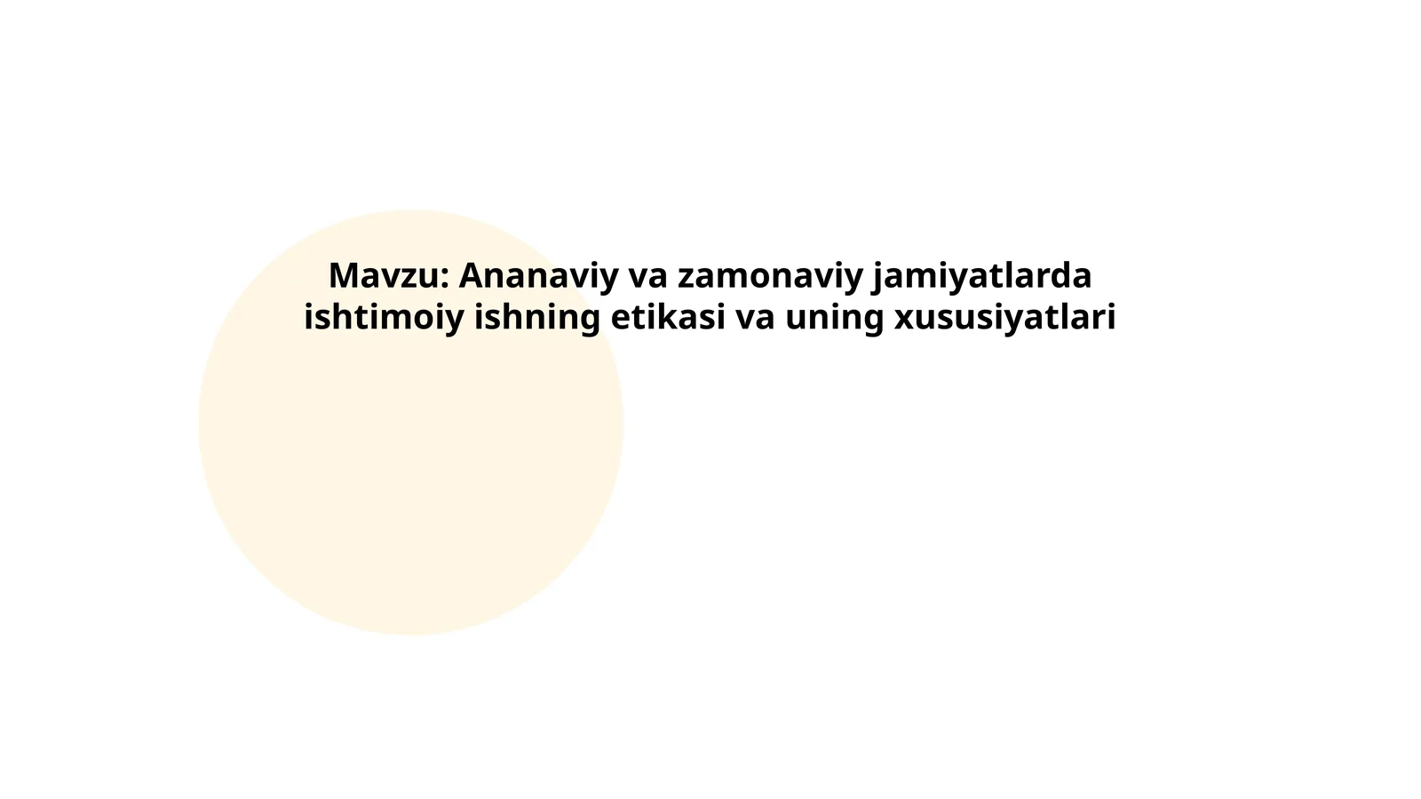 Ananaviy va zamonaviy jamiyatlarda ishtimoiy ishning etikasi va uning xususiyatlari
