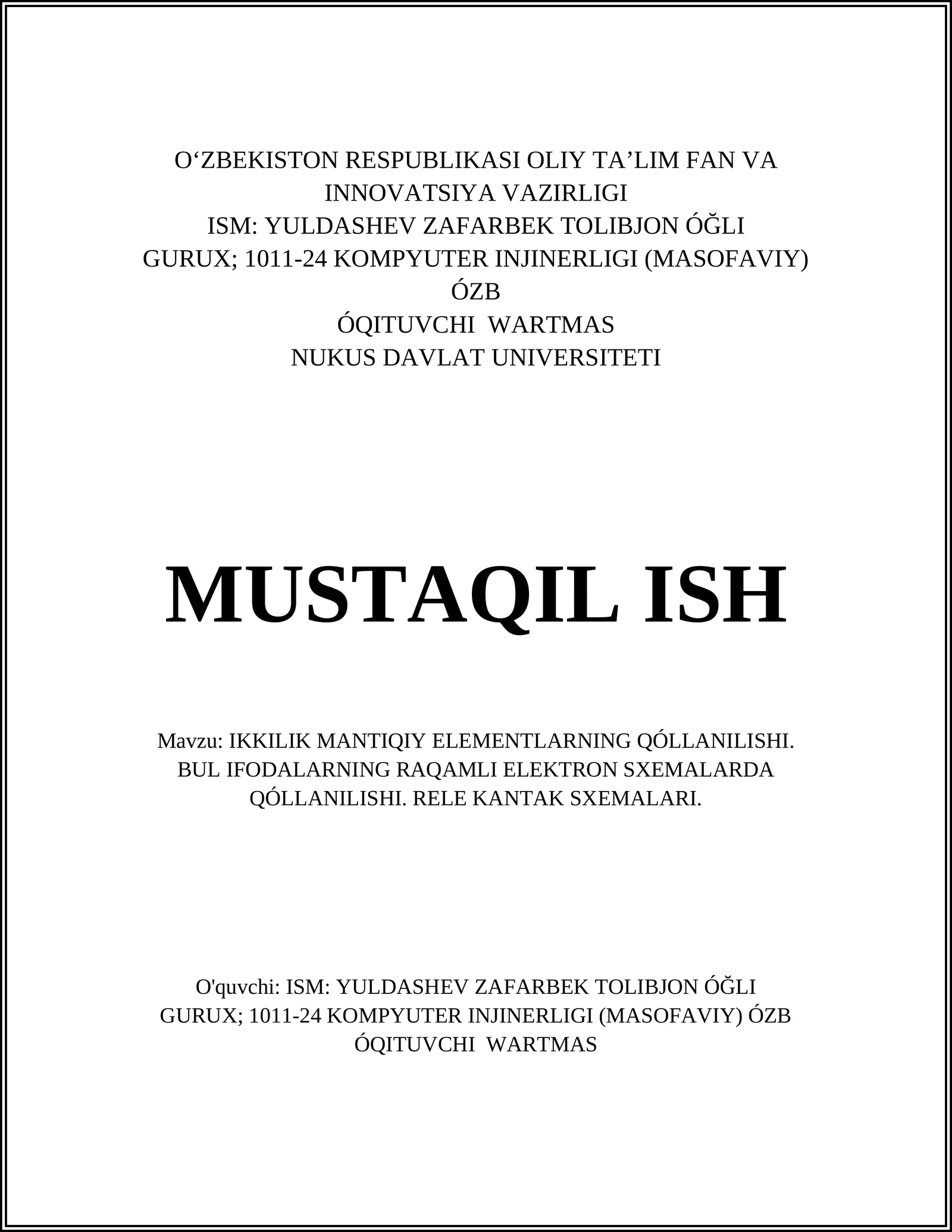 IKKILIK MANTIQIY ELEMENTLARNING QÓLLANILISHI. BUL IFODALARNING RAQAMLI ELEKTRON SXEMALARDA QÓLLANILISHI. RELE KANTAK SXEMALARI