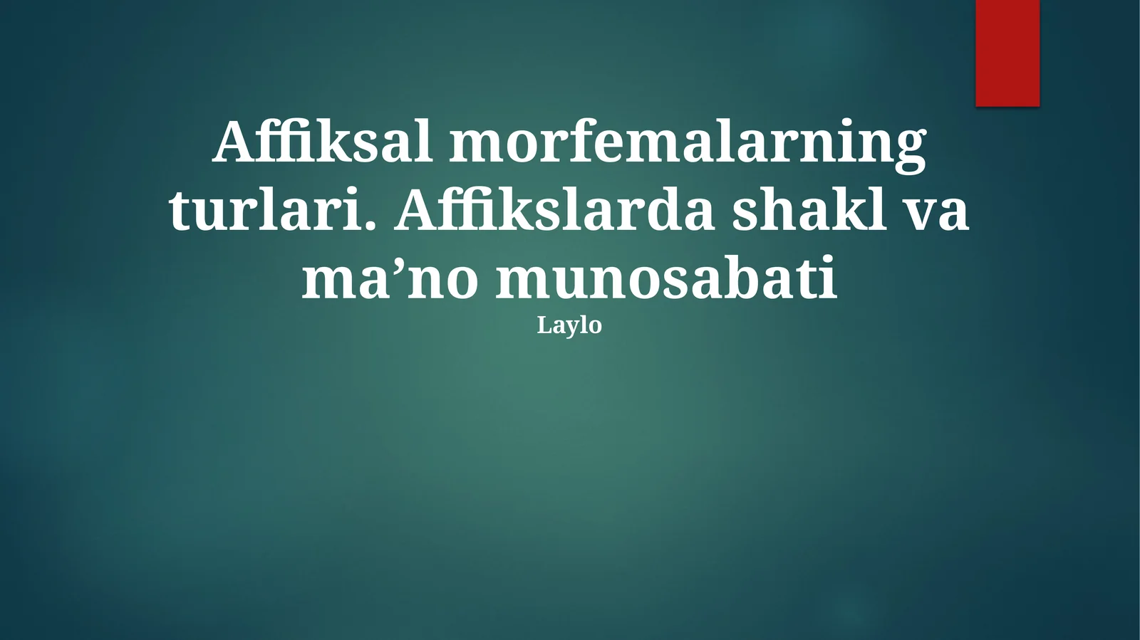 Аffiksаl mоrfеmаlаrning turlаri. Аffikslаrdа shаkl vа mа’nо munosabati