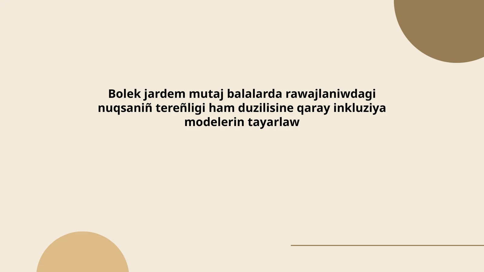 Bolek jardem mutaj balalarda rawajlaniwdagi nuqsaniñ tereñligi ham duzilisine qaray inkluziya modelerin tayarlaw