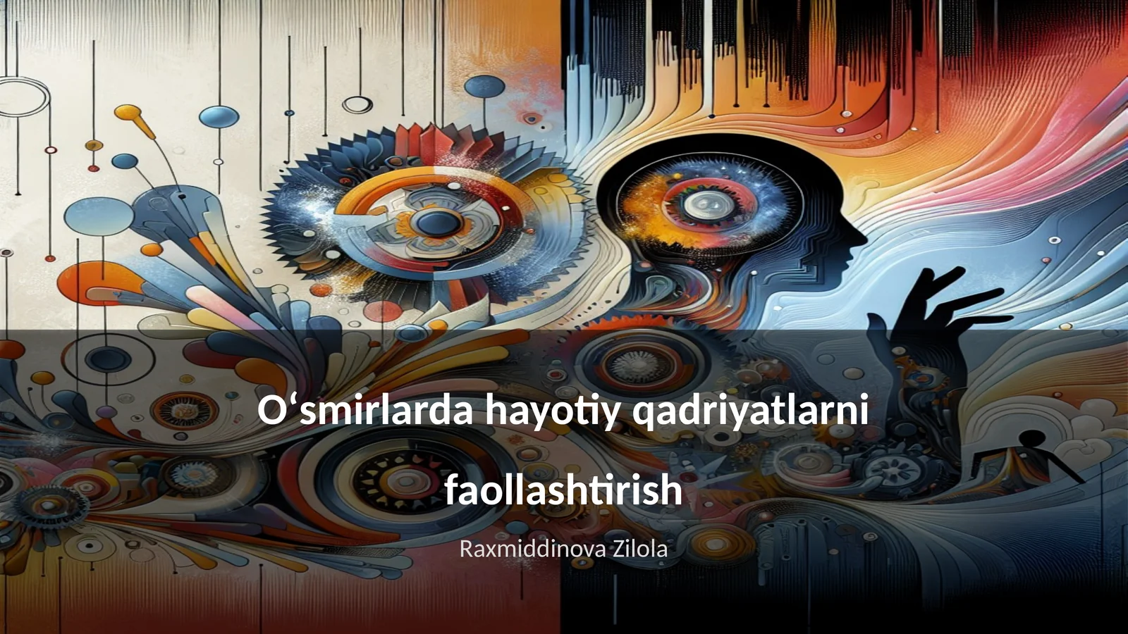 Oʻsmirlarda hayotiy qadriyatlarni faollashtirish