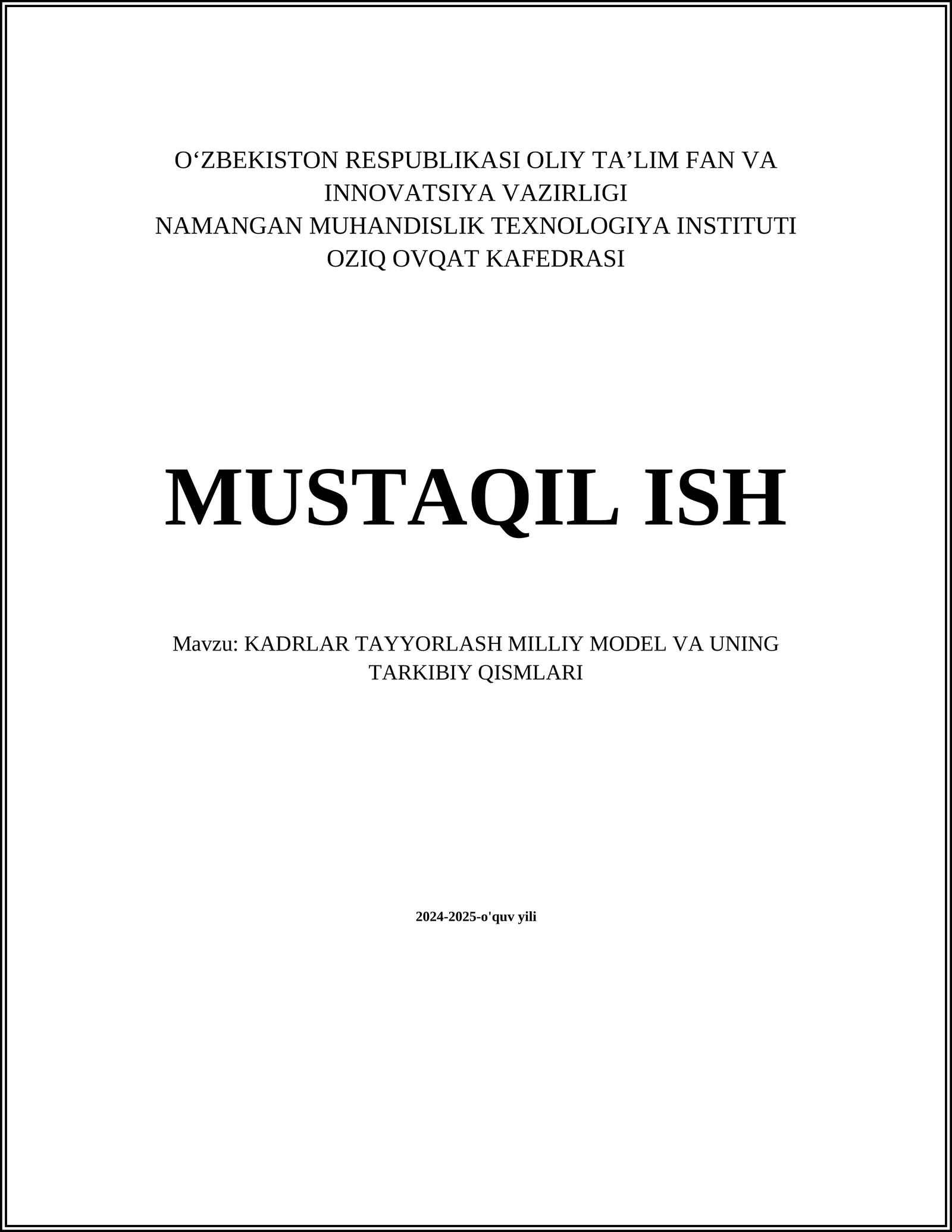MUSTAQIL ISH Mavzu: KADRLAR TAYYORLASH MILLIY MODEL VA UNING TARKIBIY QISMLARI