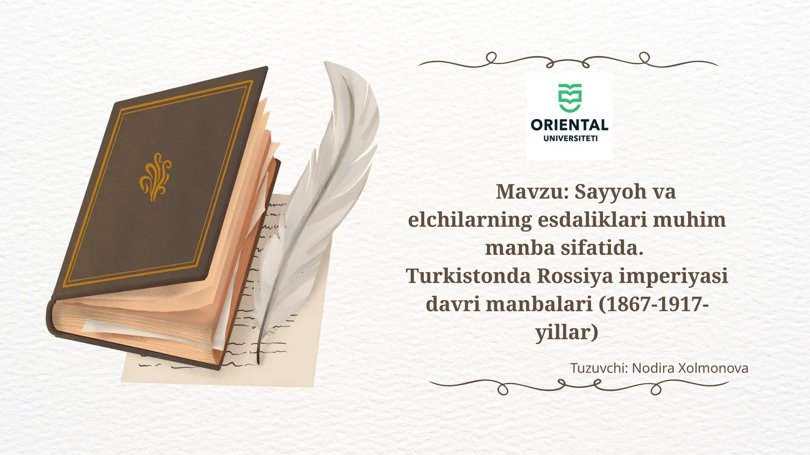 Sayyoh va elchilarning esdaliklari muhim manba sifatida. Turkistonda Rossiya imperiyasi davri manbalari (1867-1917 yillar)