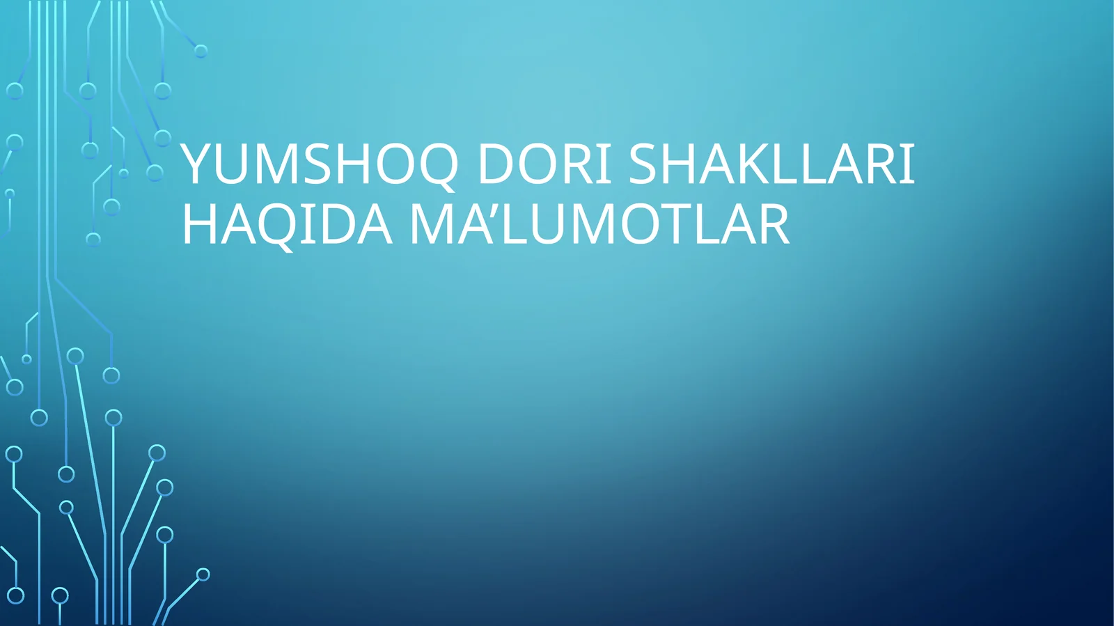 Yumshoq dorishakllari haqida ma’lumotlar
