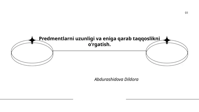 Predmentlarni uzunligi va eniga qarab taqqoslikni o'rgatish