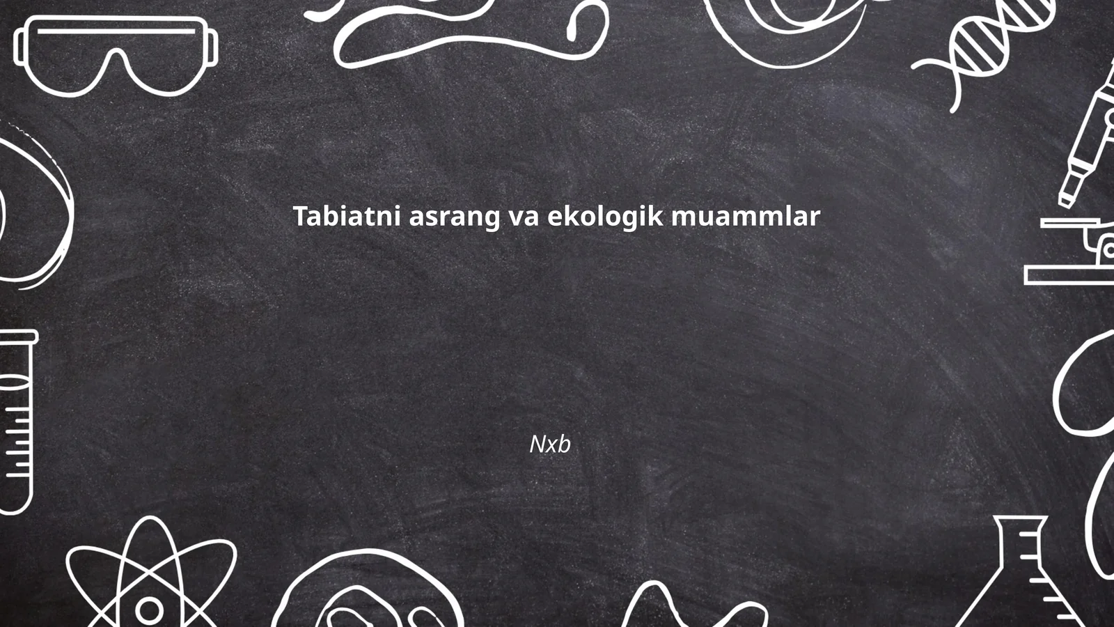 Tabiatni asrang va ekologik muammlar