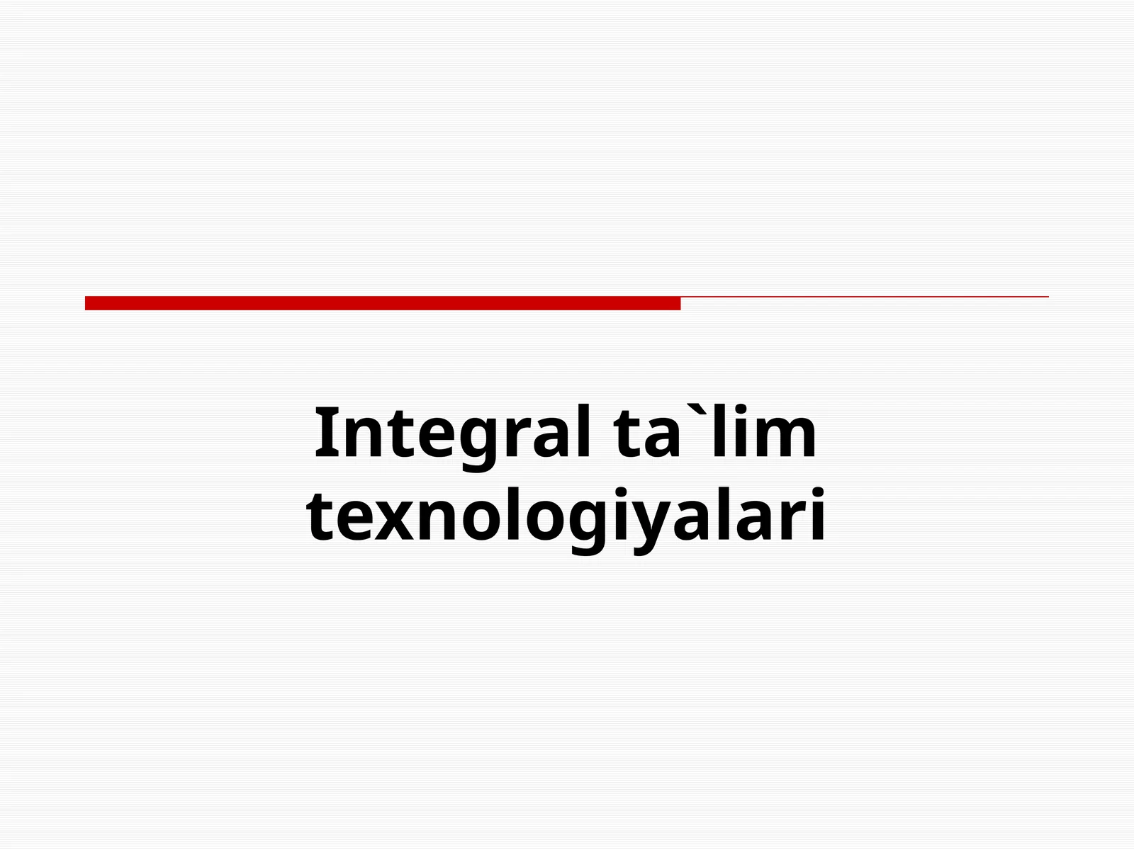Integral ta'lim texnologiyalari
