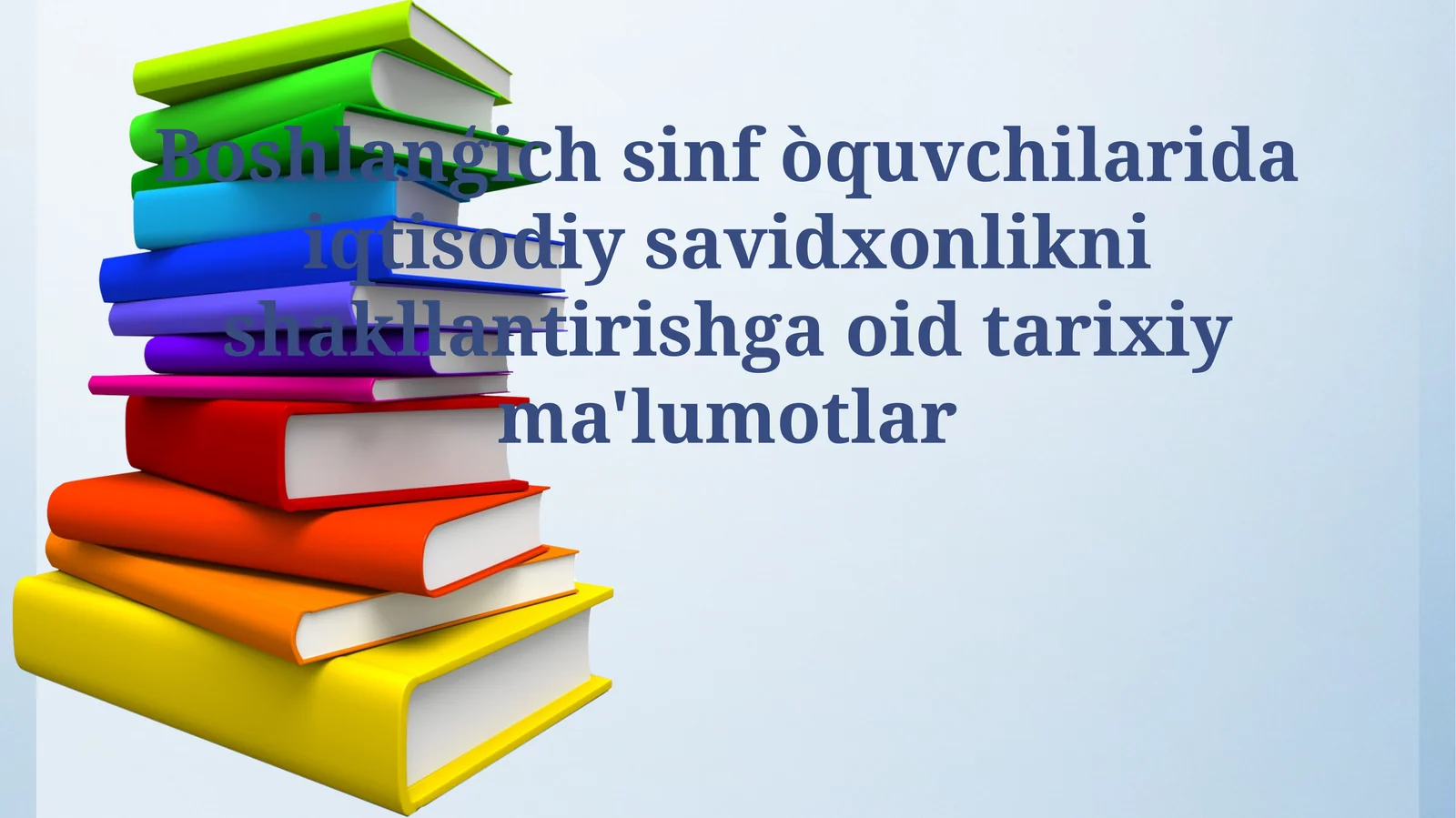 Boshlanģich sinf òquvchilarida iqtisodiy savidxonlikni shakllantirishga oid tarixiy ma'lumotlar