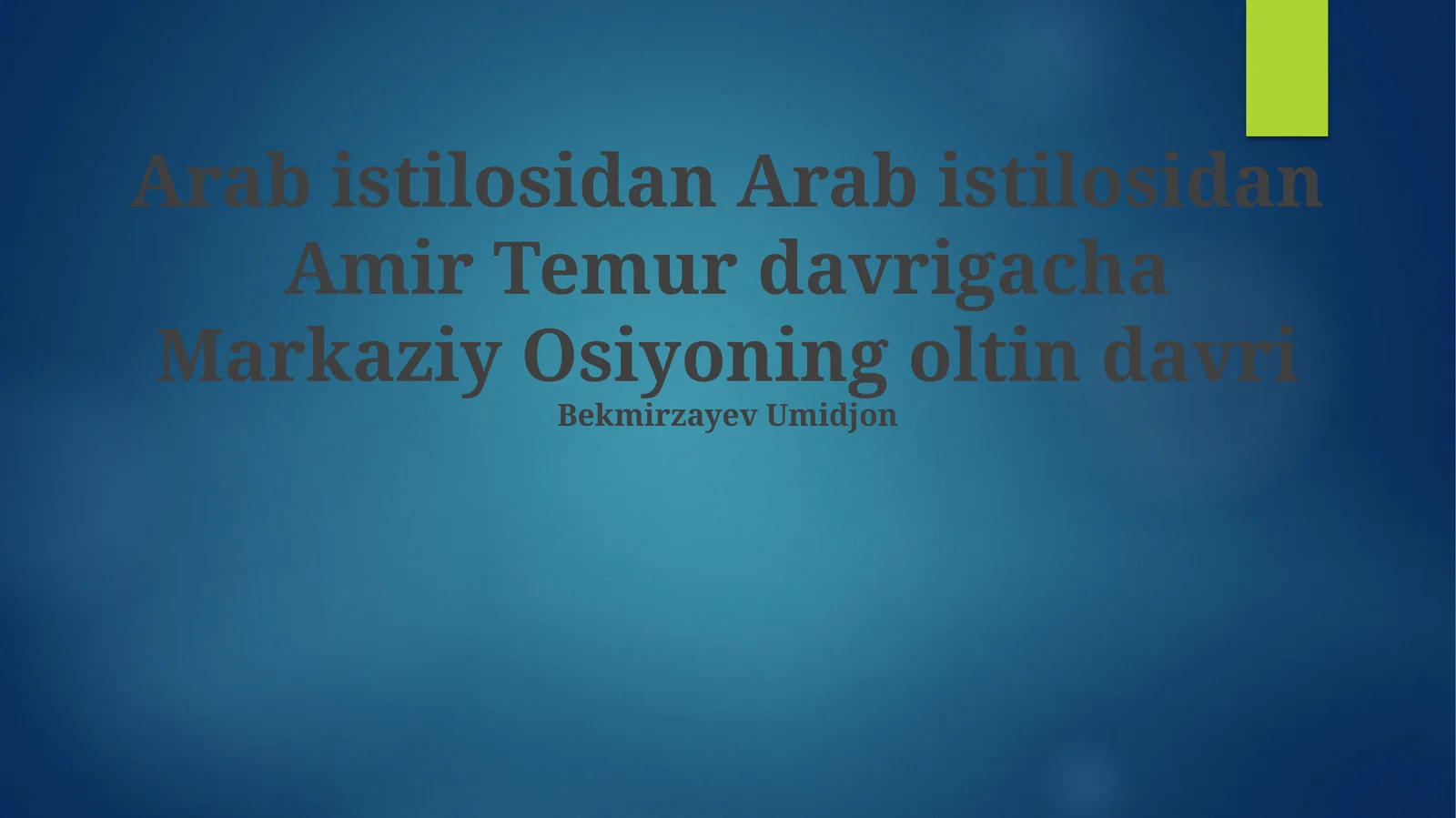 Arab istilosidan Amir Temur davrigacha Markaziy Osiyoning oltin davri