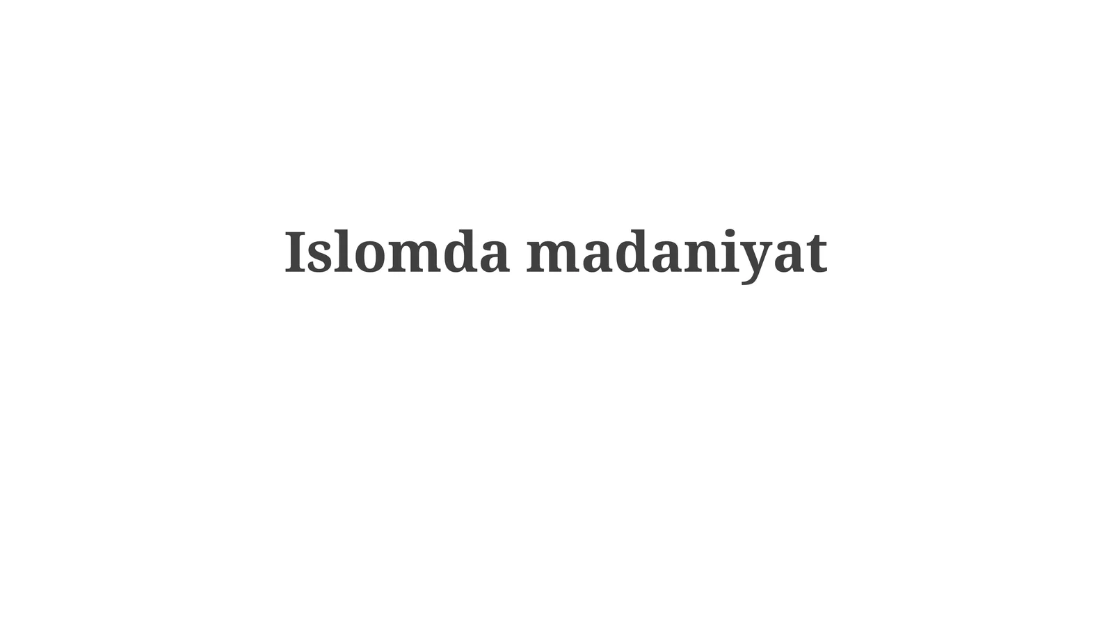 Islom madaniyatini o'rganish