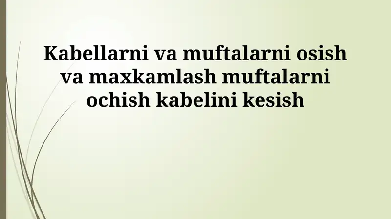 Elektr kabellari va muftalar bilan ishlash