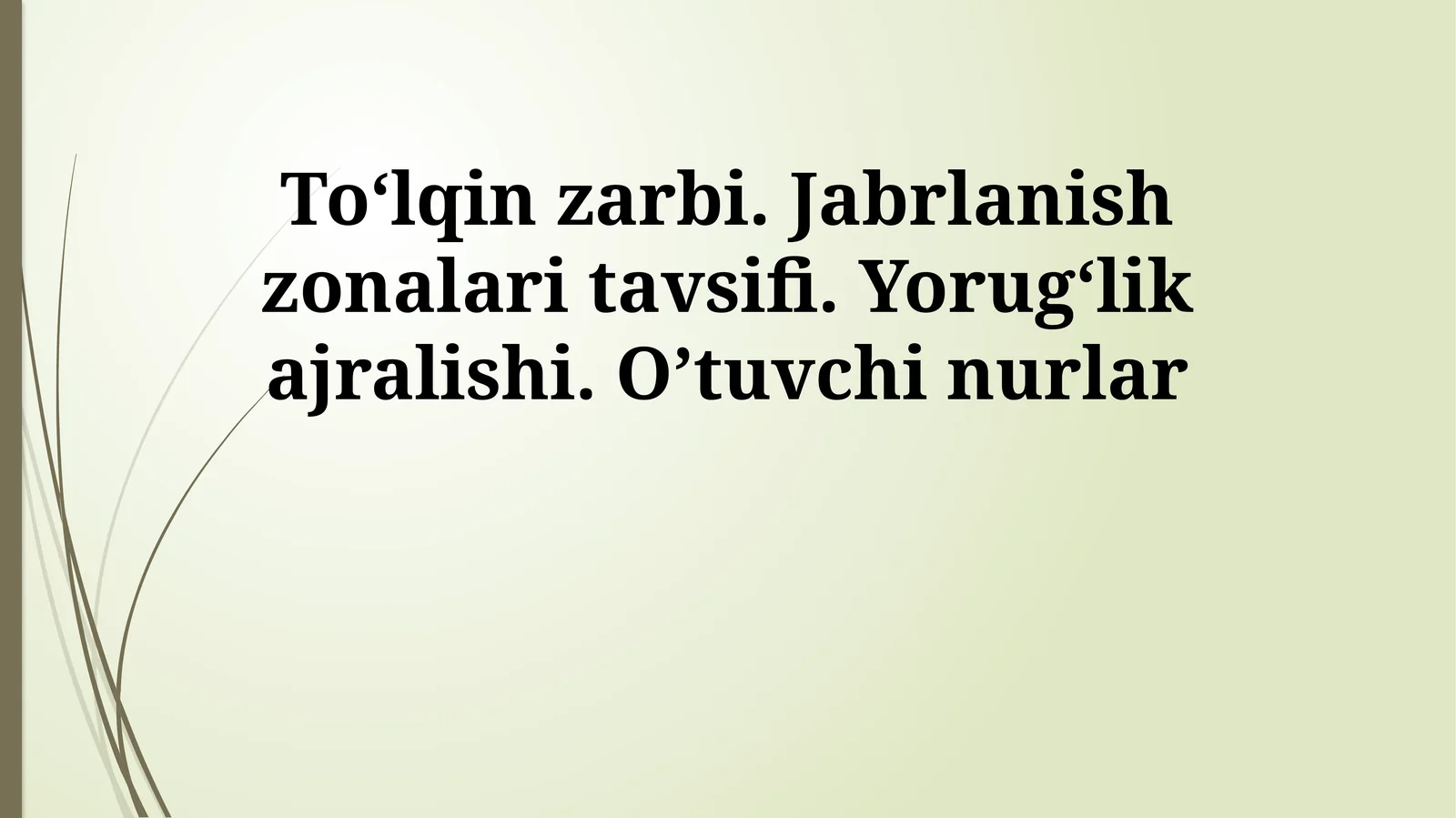 To‘lqin zarbi. Jabrlanish zonalari tavsifi. Yorug‘lik ajralishi. O’tuvchi nurlar