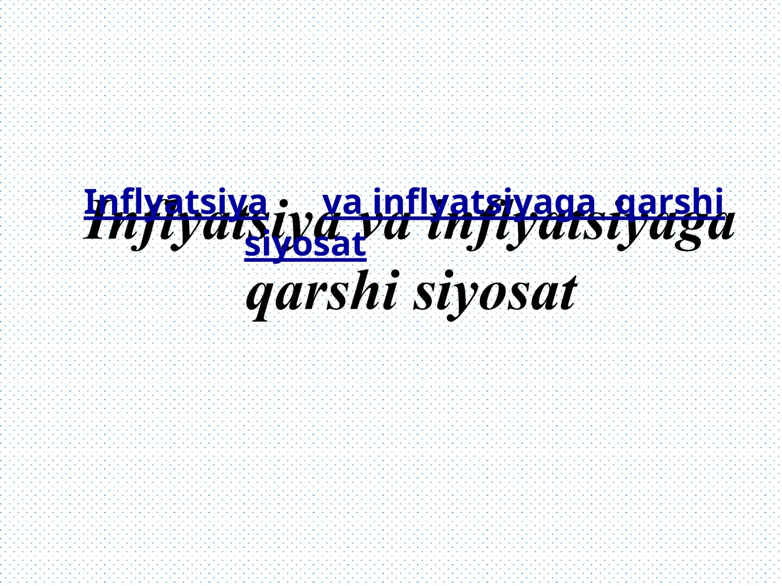 Inflyatsiya va inflyatsiyaga qarshi siyosat