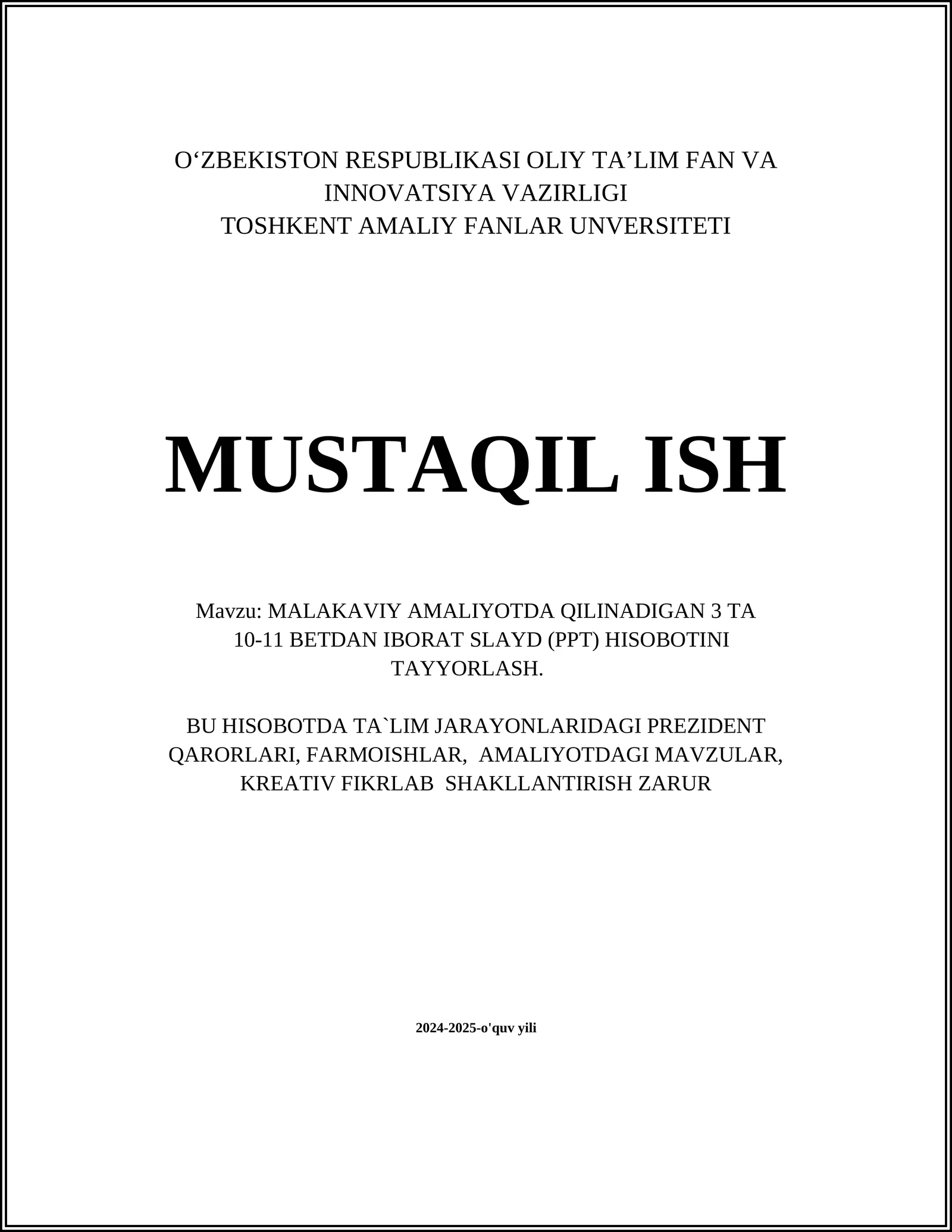 MALAKAVIY AMALIYOTDA QILINADIGAN 3 TA 10-11 BETDAN IBORAT SLAYD (PPT) HISOBOTINI TAYYORLASH