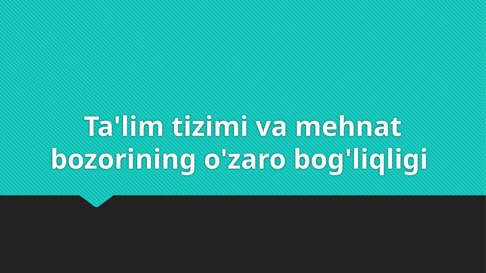 Ta'lim tizimi va mehnat bozorining o'zaro bog'liqligi