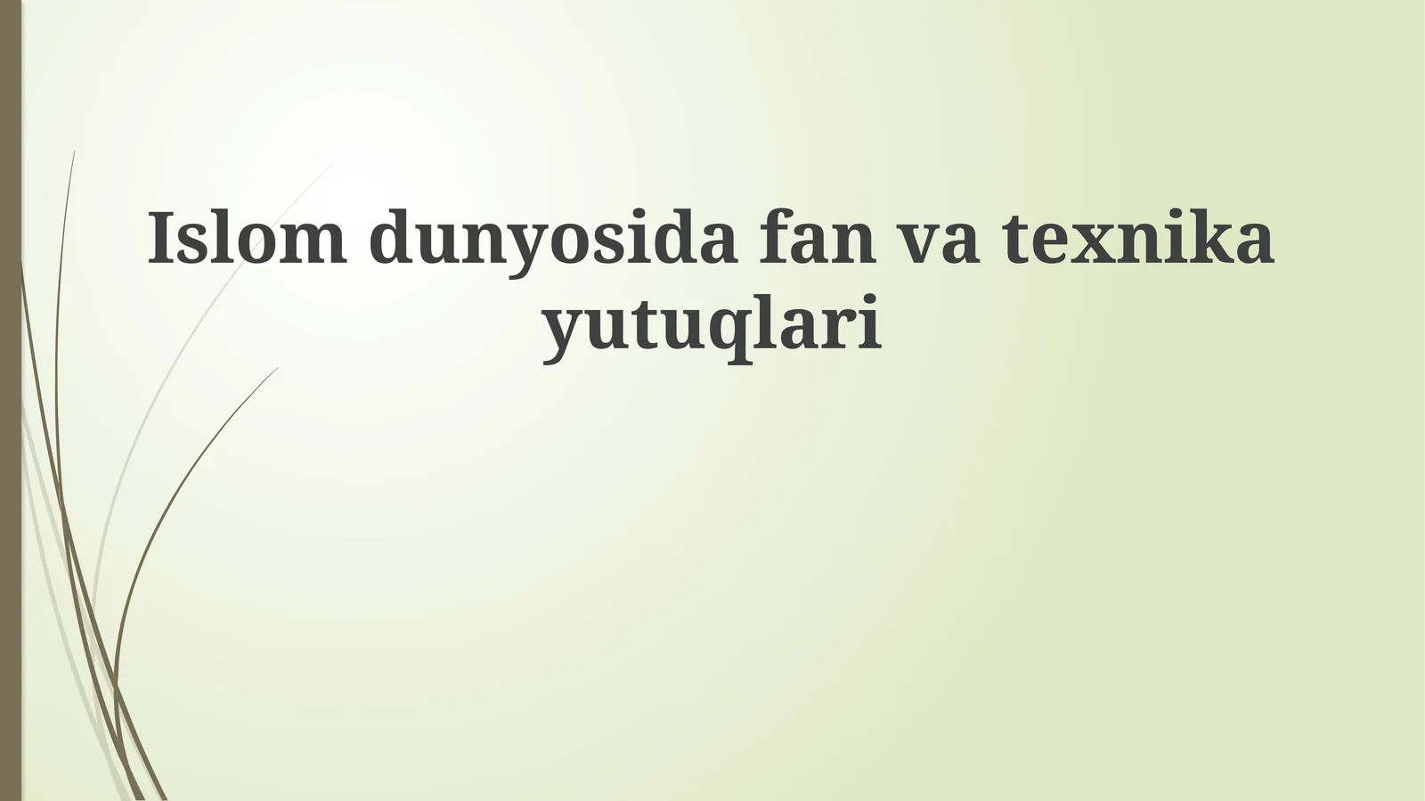 Islom dunyosida fan va texnika yutuqlari