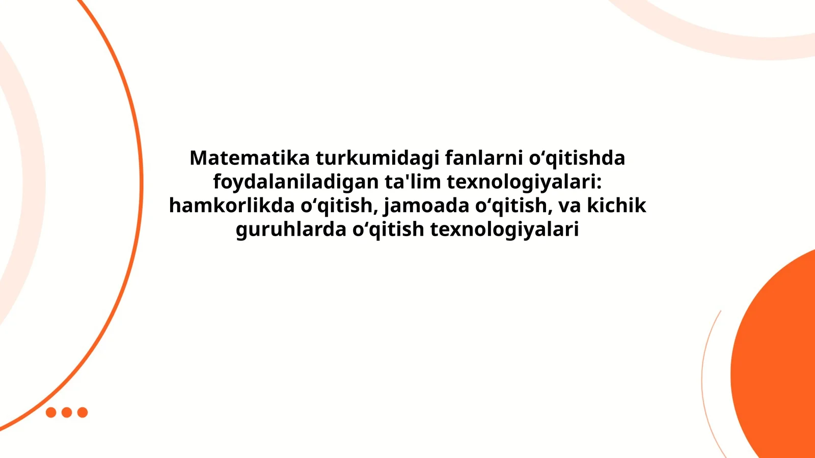Matematika turkumidagi fanlarni oʻqitishda foydalaniladigan ta'lim texnologiyalari