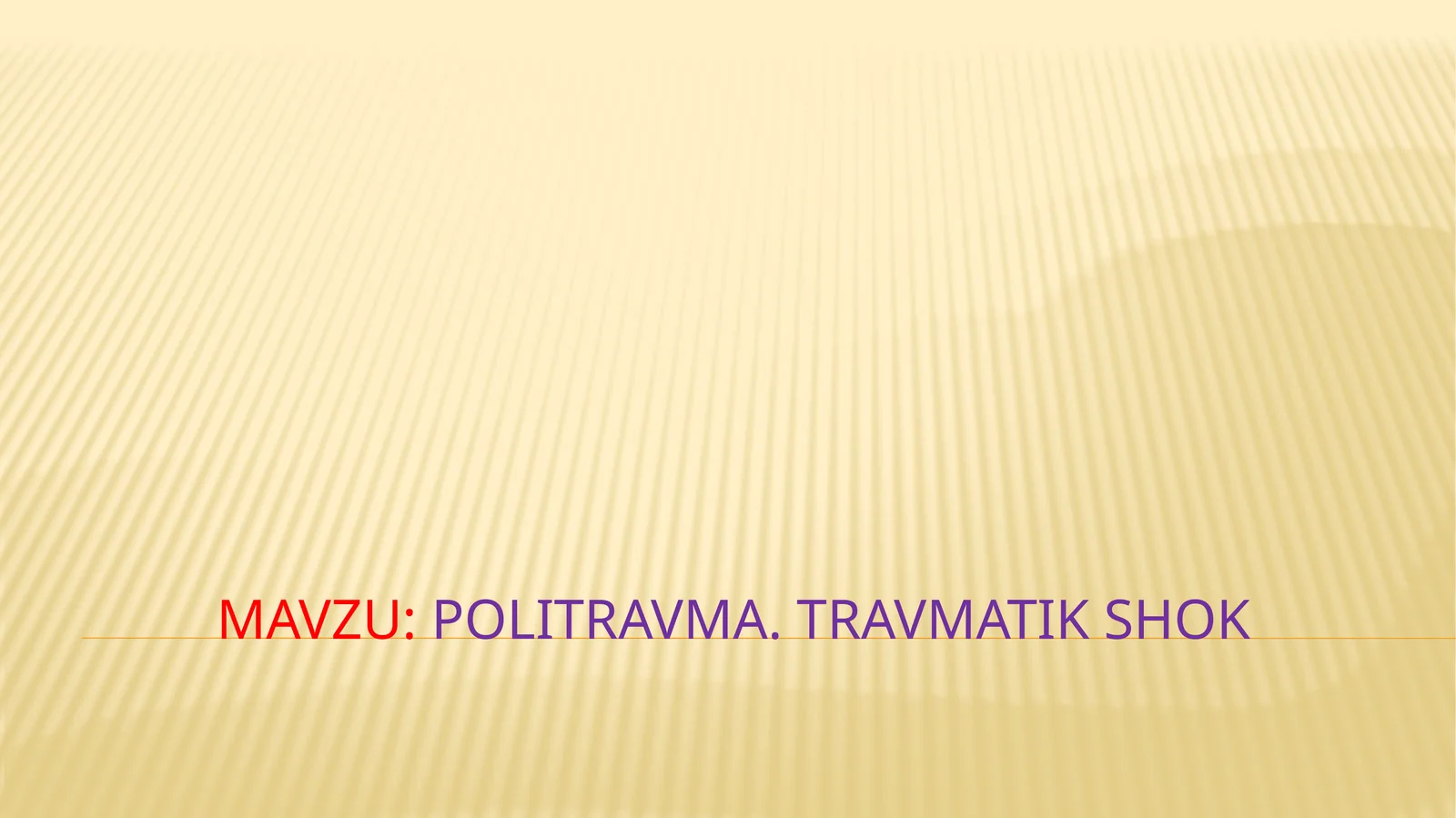 Politravma. Travmatik shok