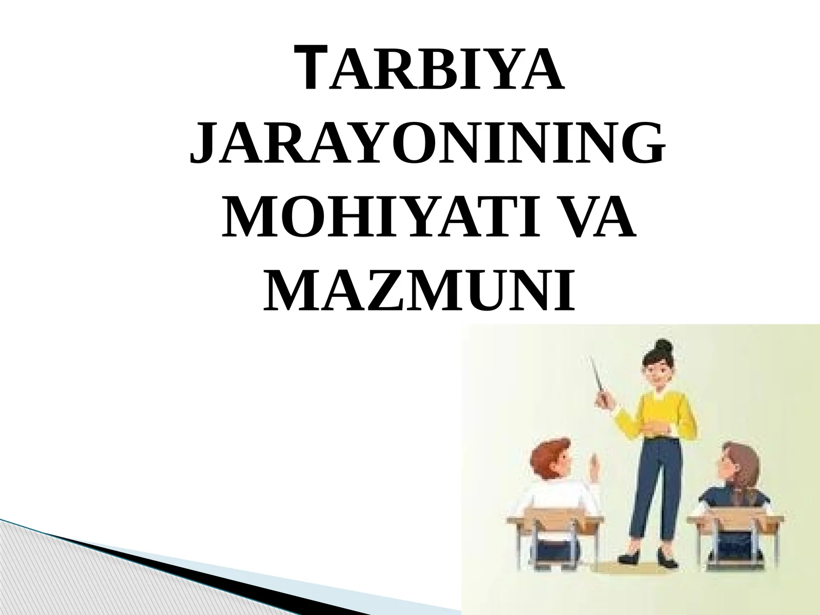 TARBIYA JARAYONINING MOHIYATI VA MAZMUNI
