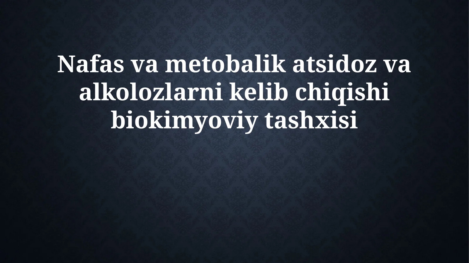 Nafas va metobalik atsidoz va alkolozlarni kelib chiqishi biokimyoviy tashxisi