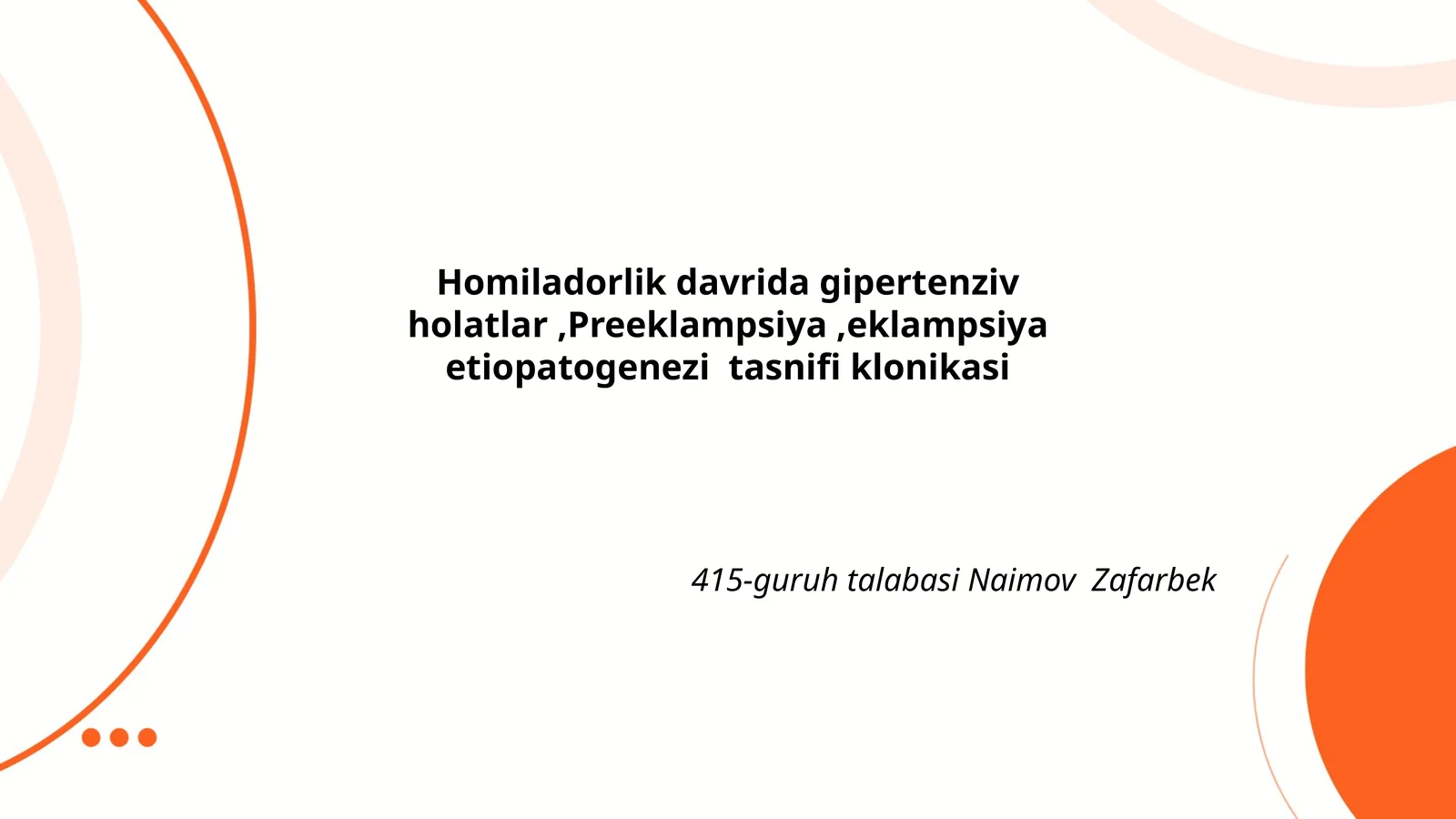Homiladorlik davrida gipertenziv holatlar,Preeklampsiya,eklampsiya etiopatogenezi tasnifi klonikasi