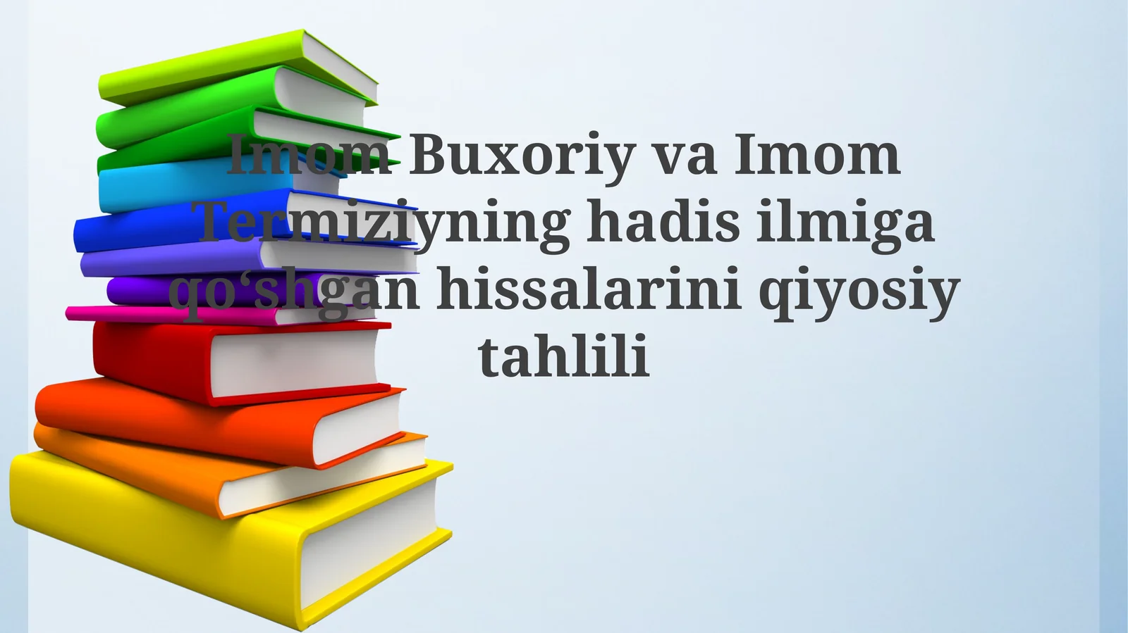 Imom Buxoriy va Imom Termiziyning hayoti va asarlari: Qiyosiy o'rganish