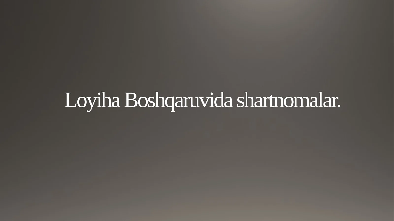 Loyiha Boshqaruvida shartnomalar