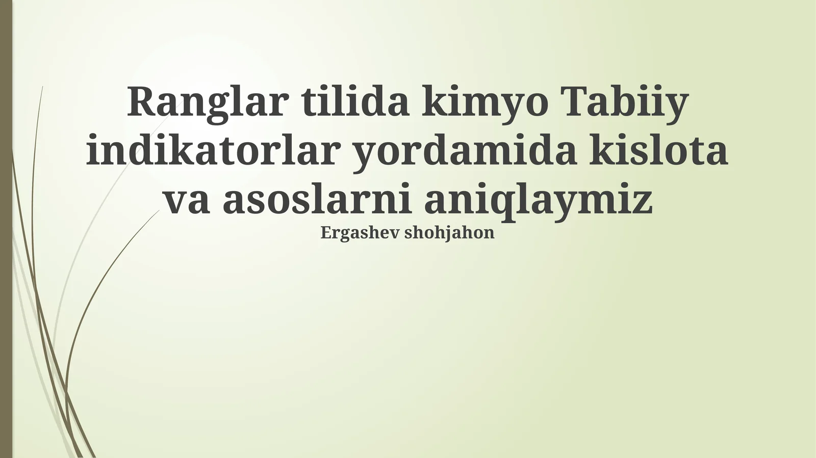 Ranglar tilida kimyo Tabiiy indikatorlar yordamida kislota va asoslarni aniqlaymiz