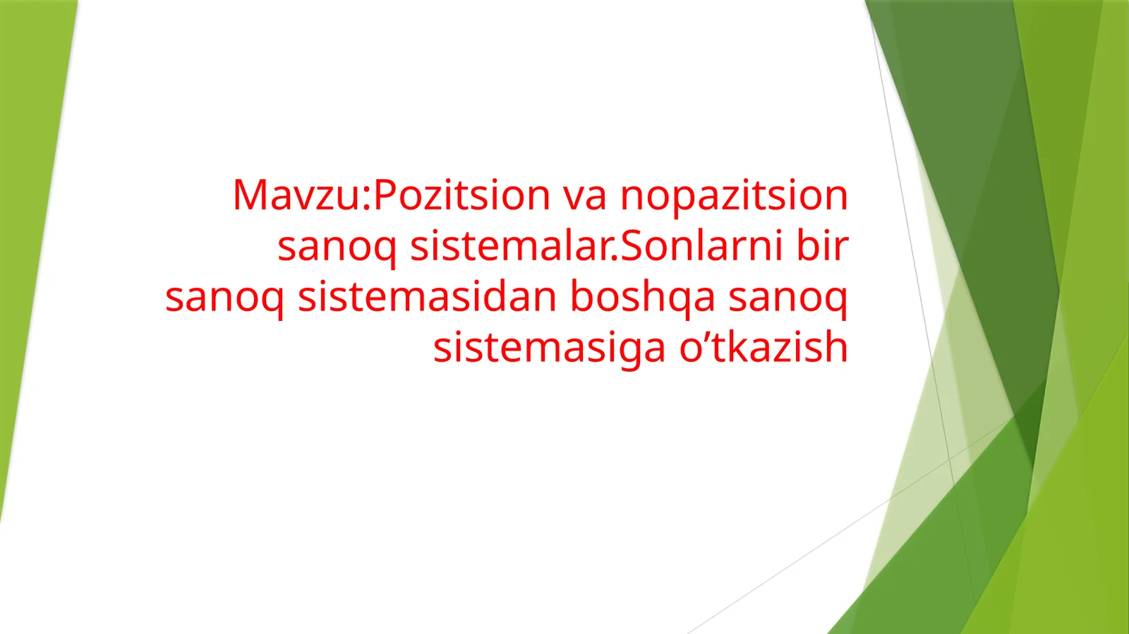 Pozitsion va nopozitsion sanoq sistemalar. Sonlarni bir sanoq sistemasidan boshqa sanoq sistemasiga oʻtkazish