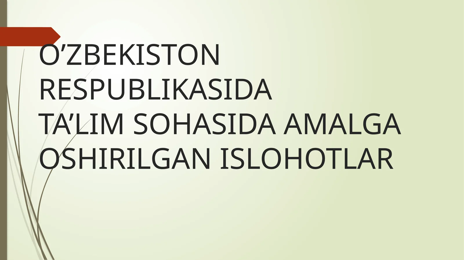 O’ZBEKISTON RESPUBLIKASIDA TA’LIM SOHASIDA AMALGA OSHIRILGAN ISLOHOTLAR