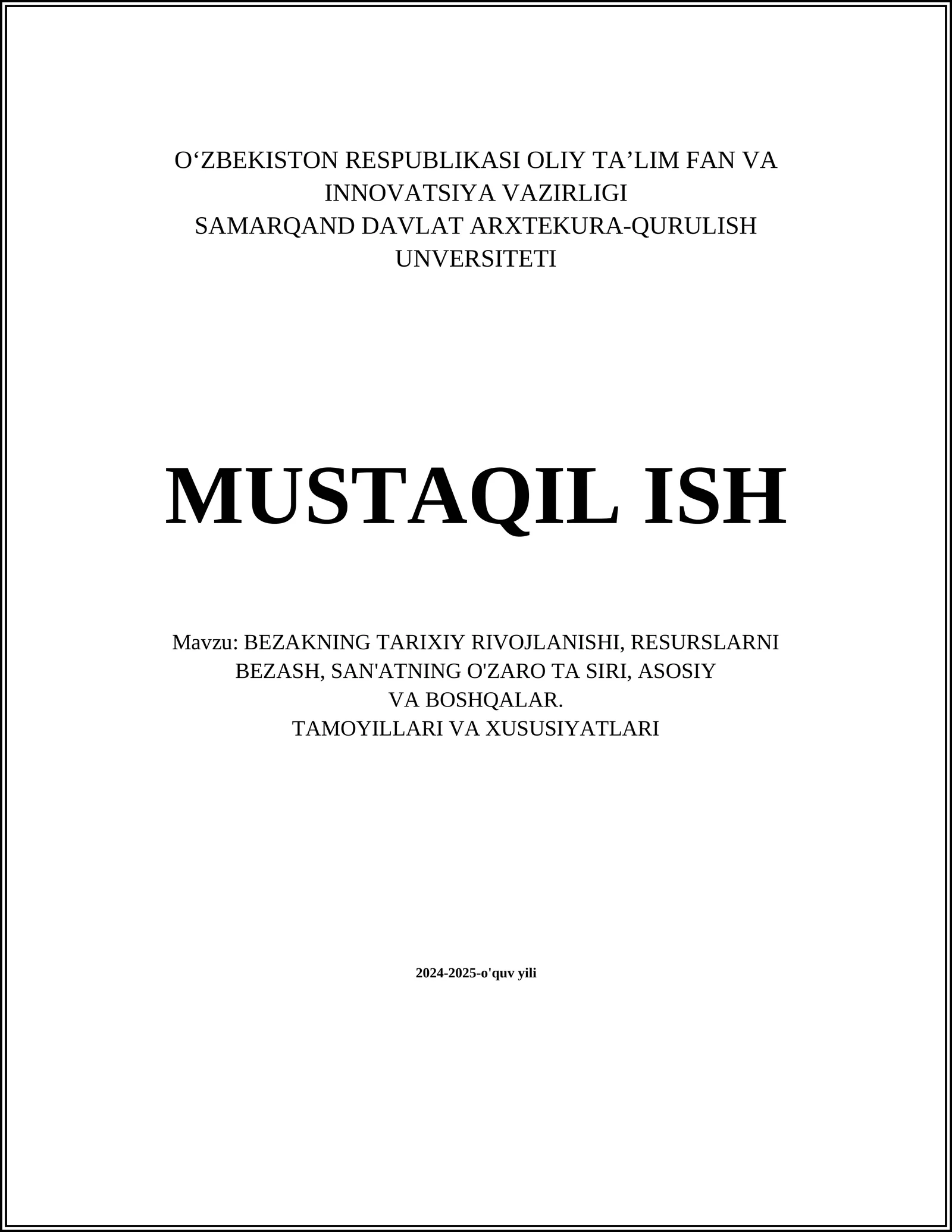 BEZAKNING TARIXIY RIVOJLANISHI, RESURSLARNI BEZASH, SAN'ATNING O'ZARO TA SIRI, ASOSIY VA BOSHQALAR