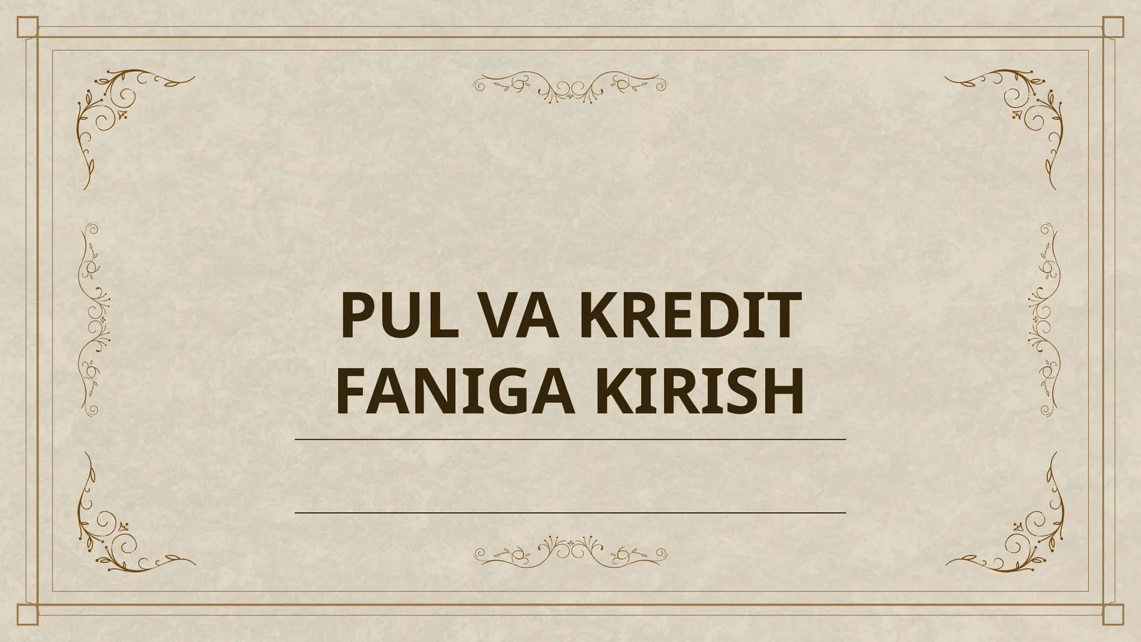 PUL VA KREDIT FANIGA KIRISH