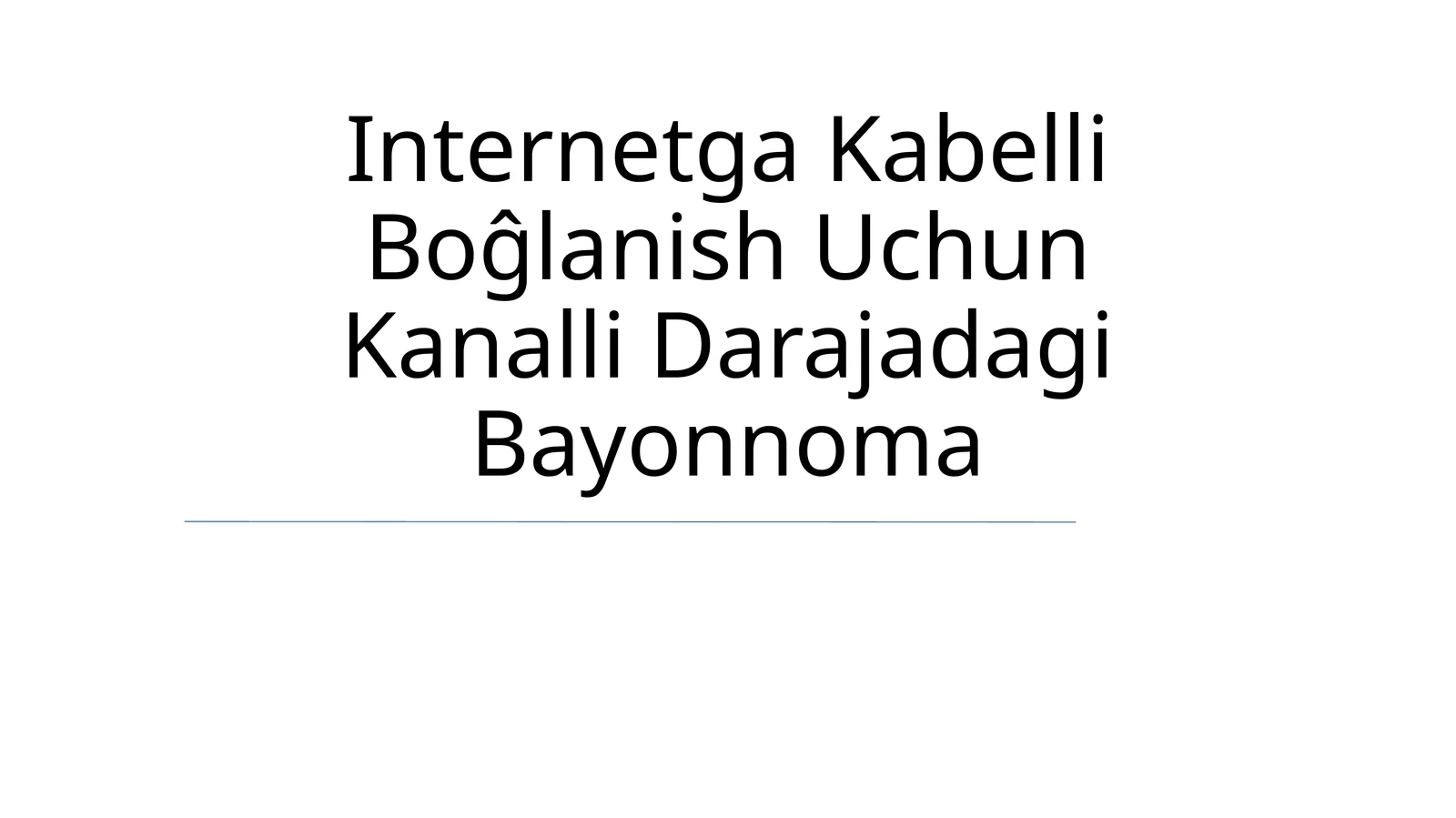 Internetga Kabelli Boĝlanish Uchun Kanalli Darajadagi Bayonnoma
