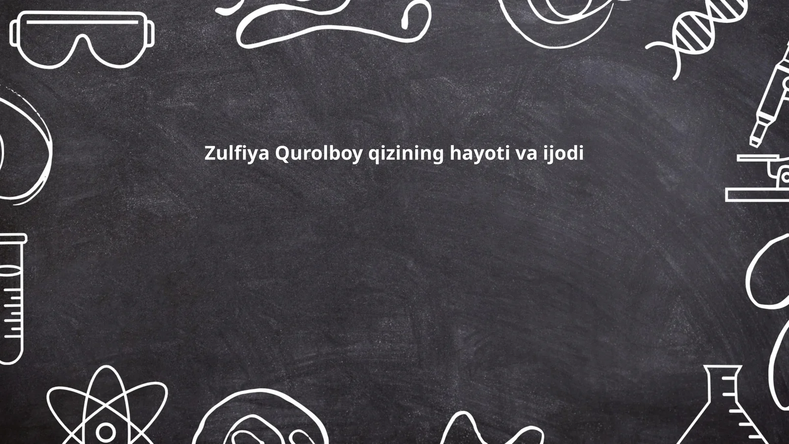 Zulfiya Qurolboy qizining hayoti va ijodi