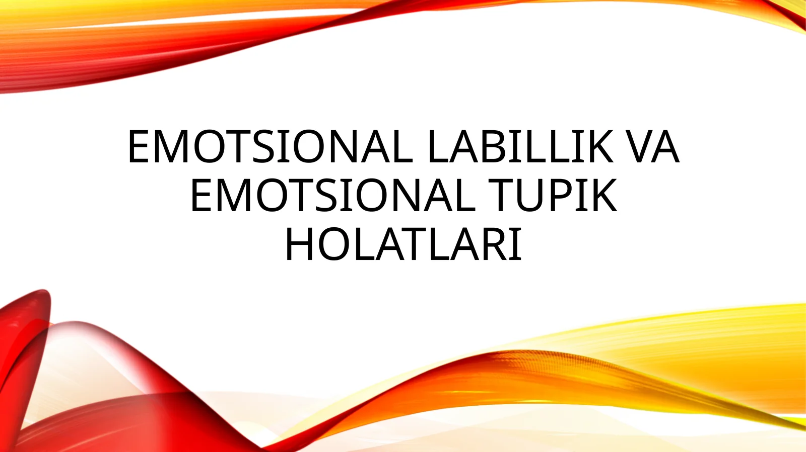 Emotsional labillik va emotsional tupik holatlari