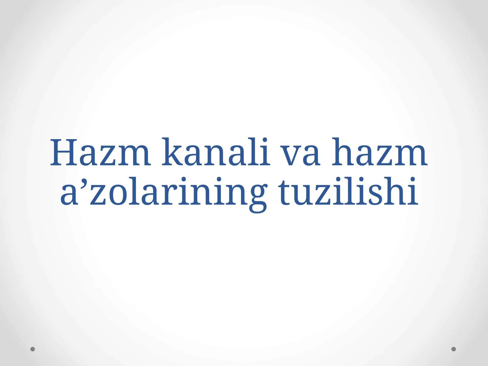 Hazm kanali va hazmazolarining tuzilishi